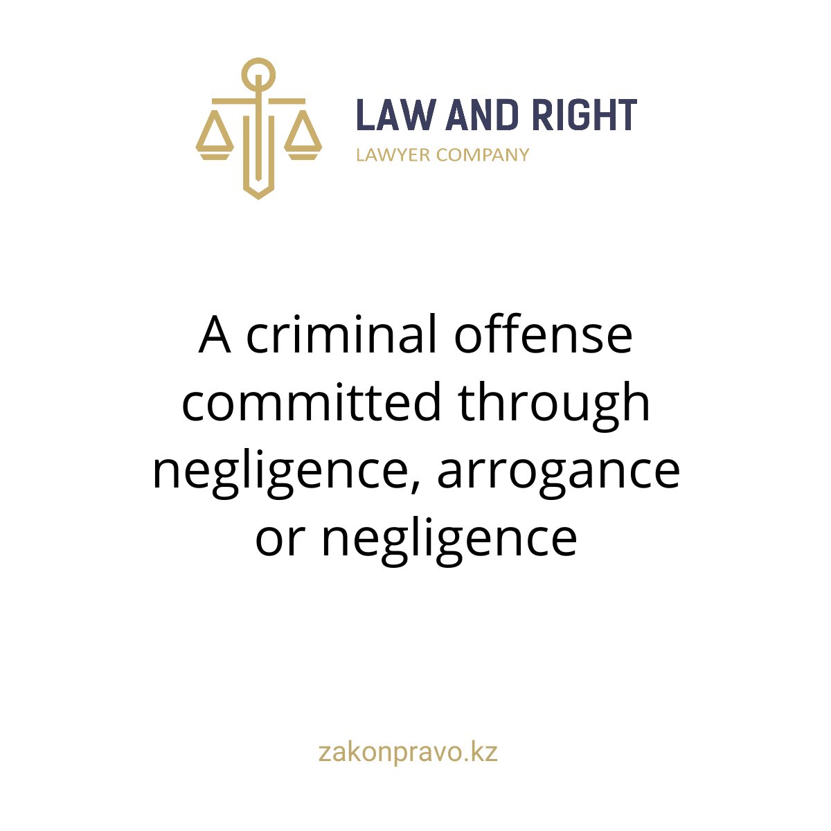 A criminal offense committed through negligence, arrogance or negligence