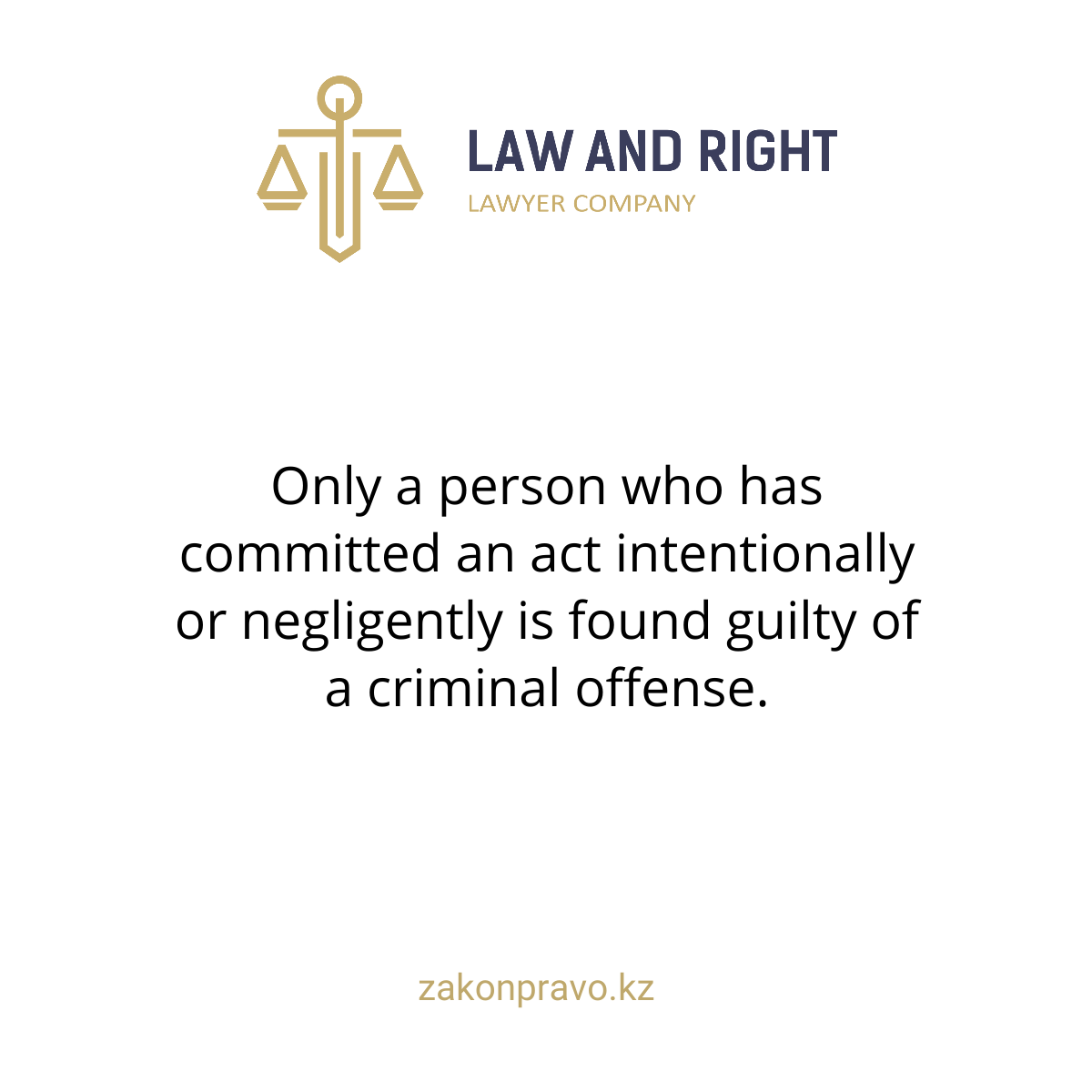 Only a person who has committed an act intentionally or negligently is found guilty of a criminal offense.
